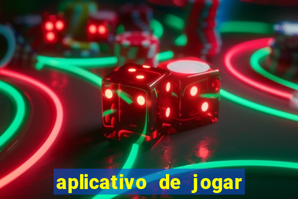 aplicativo de jogar e ganhar dinheiro